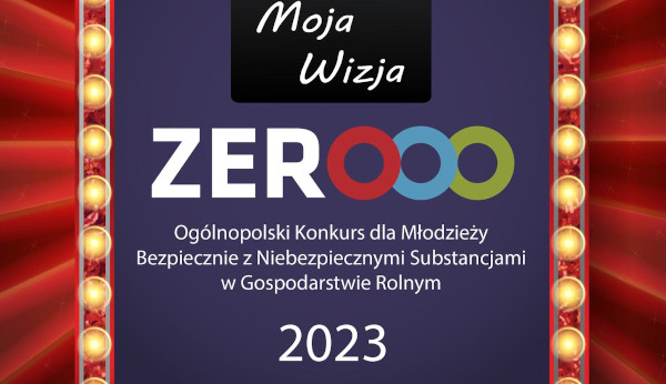 Moja Wizja Zero – Bezpiecznie z Niebezpiecznymi Substancjami w Gospodarstwie Rolnym